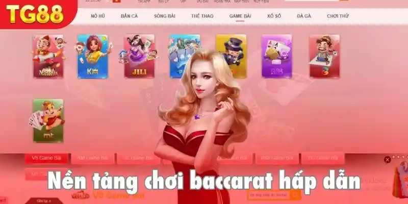 Tìm hiểu về nền tảng chơi game Baccarat hấp dẫn