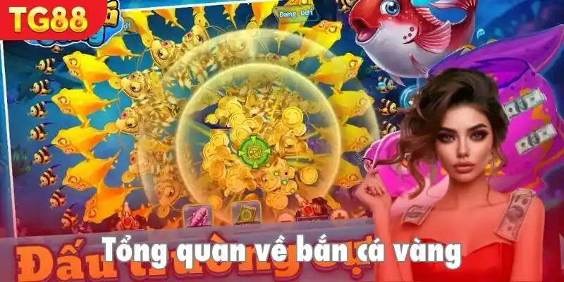 Tổng quan về game fishing nổi tiếng đình đám